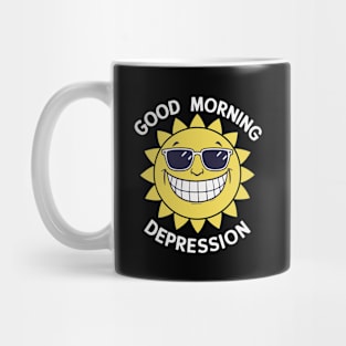 Good Morning Depression Mug